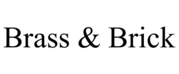 BRASS & BRICK trademark