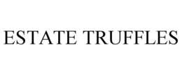ESTATE TRUFFLES trademark