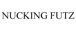 NUCKING FUTZ trademark