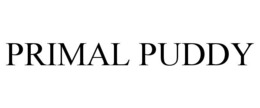 PRIMAL PUDDY trademark