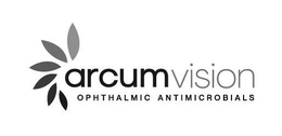 ARCUMVISION OPHTHALMIC ANTIMICROBIALS trademark