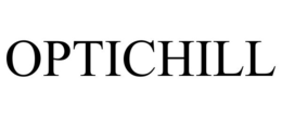 OPTICHILL trademark