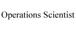 OPERATIONS SCIENTIST trademark