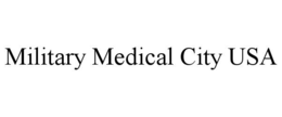 MILITARY MEDICAL CITY USA trademark