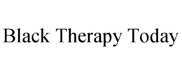 BLACK THERAPY TODAY trademark