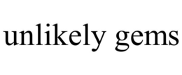 UNLIKELY GEMS trademark