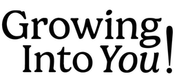 GROWING INTO YOU! trademark