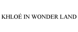 KHLOÉ IN WONDER LAND trademark