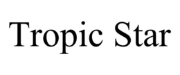 TROPIC STAR trademark