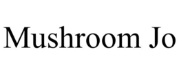 MUSHROOM JO trademark