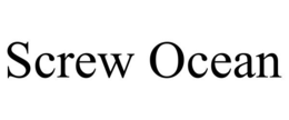 SCREW OCEAN trademark