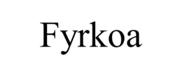 FYRKOA trademark