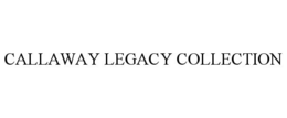 CALLAWAY LEGACY COLLECTION trademark