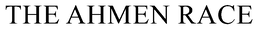 THE AHMEN RACE trademark
