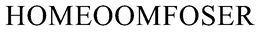 HOMEOOMFOSER trademark