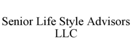 SENIOR LIFE STYLE ADVISORS LLC trademark
