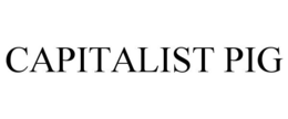 CAPITALIST PIG trademark