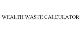 WEALTH WASTE CALCULATOR trademark