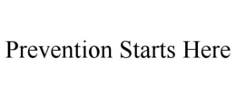 PREVENTION STARTS HERE trademark
