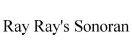 RAY RAY'S SONORAN trademark