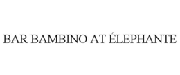 BAR BAMBINO AT ÉLEPHANTE trademark
