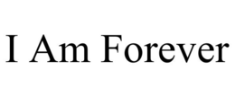 I AM FOREVER trademark