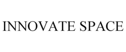 INNOVATE SPACE trademark