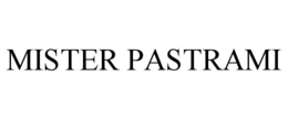 MISTER PASTRAMI trademark