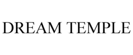 DREAM TEMPLE trademark
