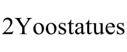 2YOOSTATUES trademark
