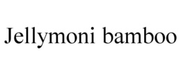 JELLYMONI BAMBOO trademark