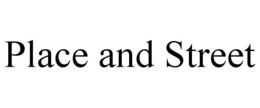 PLACE AND STREET trademark