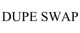 DUPE SWAP trademark