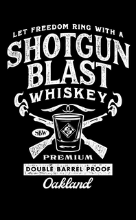 LET FREEDOM RING WITH A SHOTGUN BLAST WHISKEY SBW MH PREMIUM DOUBLE BARREL PROOF OAKLAND trademark