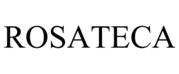 ROSATECA trademark