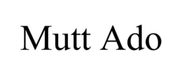 MUTT ADO trademark