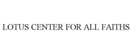 LOTUS CENTER FOR ALL FAITHS trademark