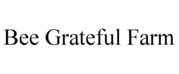BEE GRATEFUL FARM trademark