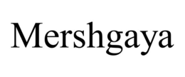 MERSHGAYA trademark