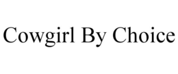 COWGIRL BY CHOICE trademark