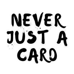 NEVER JUST A CARD trademark