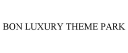 BON LUXURY THEME PARK trademark