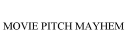 MOVIE PITCH MAYHEM trademark