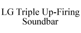 LG TRIPLE UP-FIRING SOUNDBAR trademark
