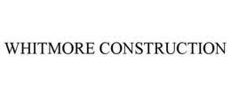 WHITMORE CONSTRUCTION trademark