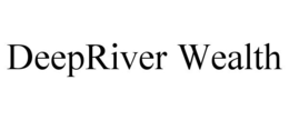 DEEPRIVER WEALTH trademark