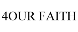 4OUR FAITH trademark