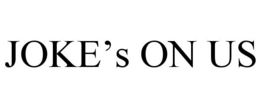 JOKE'S ON US trademark