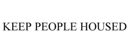 KEEP PEOPLE HOUSED trademark