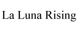 LA LUNA RISING trademark